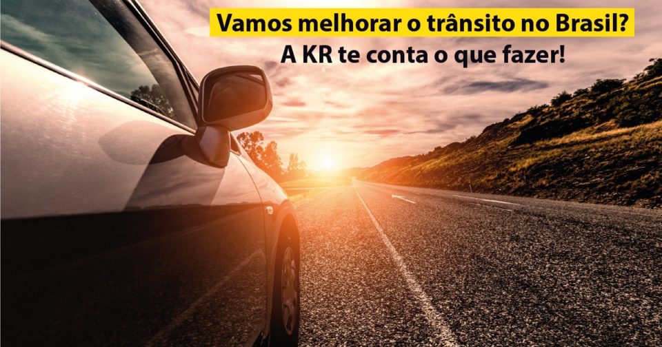 A KR dá dicas para melhorar o trânsito no brasil